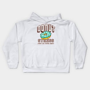 Donut Stress Just Do Your Best Kids Hoodie
